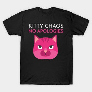 Kitty Chaos No Apologies Cat Funny T-Shirt